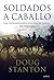 Soldados a caballo by Doug Stanton