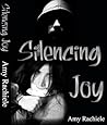 Silencing Joy by Amy Rachiele