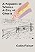A Republic of Wolves. A City of Ghosts by Colin  Fisher