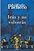 Irás y no volverás (Biblioteca Era)