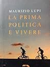 La prima politica e' vivere