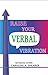 Raise Your Verbal Vibration...