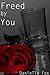 Freed by You by Danielle  Fox