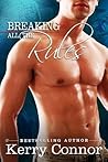 Breaking All the Rules by Kerry Connor Breaking All the Rules by Kerry Connor