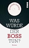Was würde der Boss tun? by Dominik Schütte Was würde der Boss tun? by Dominik Schütte