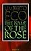 The Name of the Rose. by Umberto Eco
