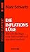 Die Inflationslüge - Wie uns die Angst ums Geld ruiniert und ... by Mark Schieritz