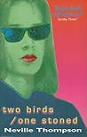 Two birds/one stoned