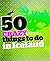 50 Crazy Things to do in Iceland