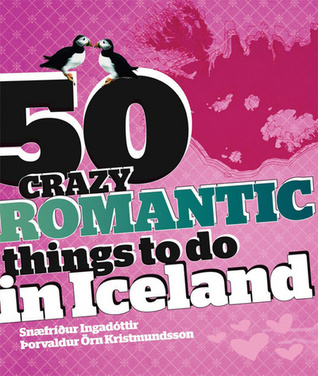 50 Crazy Romantic Things to do in Iceland