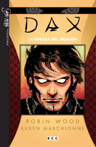 Dax, #1: La Mirada Del Dragón (Biblioteca Robin Wood: Dax #1)