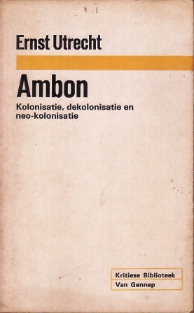 Ambon: kolonisatie, dekolonisatie en neo-kolonisatie (Kritiese Biblioteek)