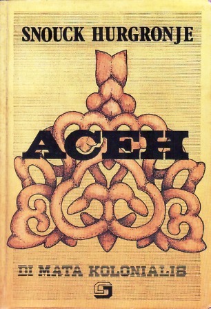 Aceh di Mata Kolonialis Jilid 1 (Paperback)