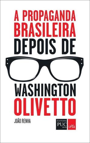 A Propaganda Brasileira depois de Washington Olivetto