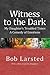 Witness to the Dark: My Dau...