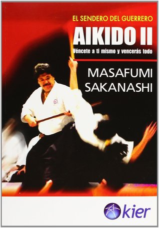 Aikido II. Véncete a ti mismo y vencerás todo
