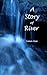 A Story of River