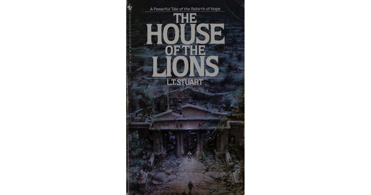 The House Of The Lions by L.T. Stuart