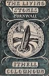 The Living Stones: Cornwall The Living Stones: Cornwall