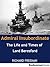 Admiral Insubordinate - The Life and Time of Lord Charles Beresford
