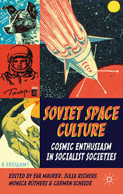 Soviet Space Culture: Cosmic Enthusiasm in Socialist Societies (ebook)