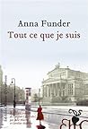 Tout ce que je suis by Anna Funder