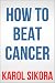 How To Beat Cancer