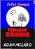 Peter Crombie, Teenage Zombie