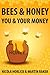 Bees & Honey: You and Your Money