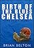 Birth of the Blues: The Early Years of Chelsea FC