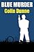 Blue Murder by Colin Dunne