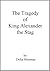 The Tragedy of King Alexander the Stag (A Distant Soil)