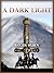 A Dark Light (An Arthurian Action-Adventure Story)