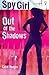 Out of the Shadows (Spy Gir...