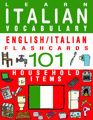 Learn Italian Vocabulary - English/Italian Flashcards - 101 Household Items (Kindle Edition)
