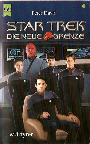 Star Trek. Die Neue Grenze 03. Märtyrer (Star Trek: New Frontier, #5)