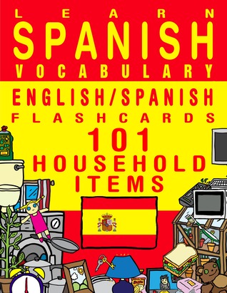 Learn Spanish Vocabulary - English/Spanish Flashcards - 101 Household Items