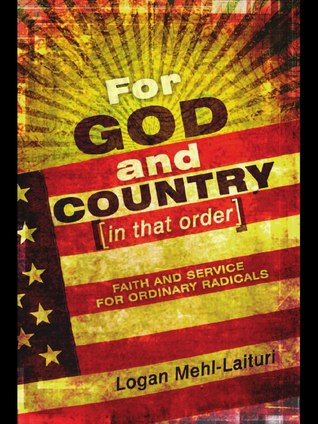 For God and Country (in that order): Faith and Service for Ordinary Radicals