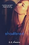Shattered by C.C.   Brown