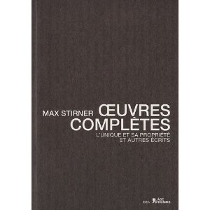 Oeuvres complètes : L'unique et sa propriété et autres écrits