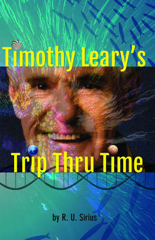 Timothy Leary's Trip Thru Time
