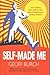Self Made Me by Geoff Burch