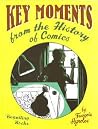 Key Moments from the History of Comics Key Moments from the History of Comics