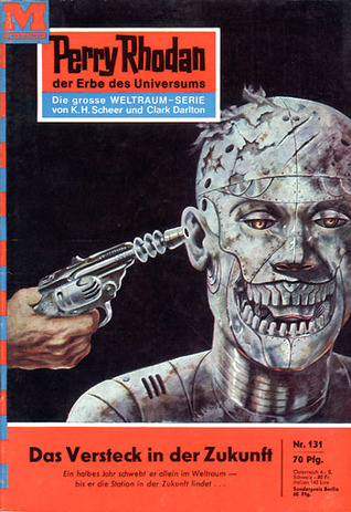 Perry Rhodan 131: Das Versteck in der Zukunft (Perry Rhodan - Heftromane, #131)