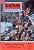 Perry Rhodan 138: Risiko unendlich groß (Perry Rhodan - Heftromane, #138)