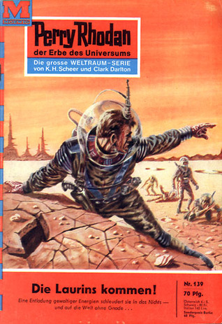 Perry Rhodan 139: Die Laurins kommen! (Perry Rhodan - Heftromane, #139)