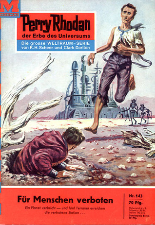 Perry Rhodan 143: Für Menschen verboten (Perry Rhodan - Heftromane, #143)