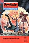Perry Rhodan 144: Roboter lassen bitten... (Perry Rhodan - Heftromane, #144) Perry Rhodan 144: Roboter lassen bitten... (Perry Rhodan - Heftromane, #144)