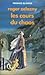 Les cours du chaos (Cycle des Princes d'Ambre, #5)
