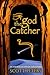 The God Catcher